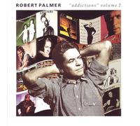 Robert Palmer - Addictions Vol.2