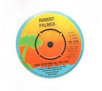 ROBERT PALMER - SOME GUYS HAVE ALL THE LUCK - 7 inch vinyl/45