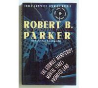 Robert Parker: Three Complete Spenser Novels (The Godwulf Manuscript / Mortal Stakes / Promised Land) by Robert B. Parker (1995-10-11)