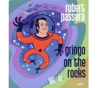 Robert Passera - Gringo on the Rocks