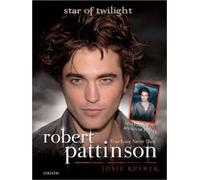 Robert Pattinson: True Love Never Dies - Star of Twilight