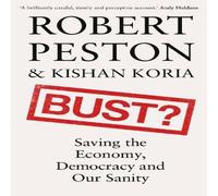Robert Peston Bust? : Saving the Economy, Democracy & Our Sanity Hardcover Book Robert Peston Multicolor