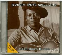 Robert Pete Williams - Poor Bob's Blues