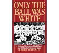Robert Peterson - Only the Ball Was White A History of Legendary Bla - K555z