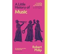 Robert Philip - A Little History of Music - Paperback - E245z