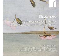 Robert Plane (clarinet); Elias String Quaret, Gould Piano Trio; James Gilchrist (tenor) - Elsewhere: Commissions for Clarinet by Bingham, Beamish, Hellawell, Matthews