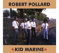 Robert Pollard - Kid Marine [VINYL]