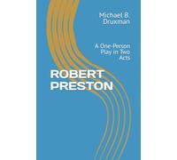 ROBERT PRESTON: A One-Person Play in Two Acts (The Hollywood Legends)
