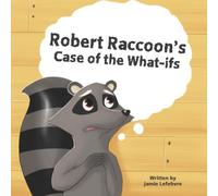 Robert Raccoon's Case of the What-ifs