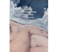 Robert Rauschenberg: Japanese Clayworks