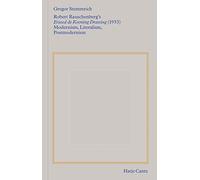 Robert Rauschenberg's »Erased de Kooning Drawing« (1953): Modernism, Literalism, Postmodernism