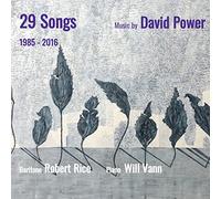 Robert Rice & William Vann - 29 Songs: Music by David Power (1985-2016)