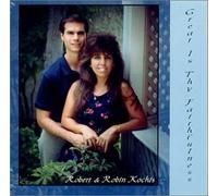 Robert & Robin Kochis - Great Is Thy Faithfulness