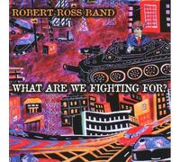 Robert Ross Band - What Are We Fighting For?