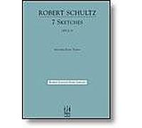 Robert Schultz: 7 Sketches. Sheet Music for Piano
