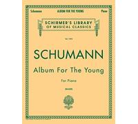 Robert Schumann Album For The Young Op. 68 Pf: Schirmer Library of Classics Volume 1993 Piano Solo (Schirmer's Library of Musical Classics)