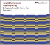Robert Schumann: An die Sterne - Secular Choral Music
