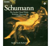 Robert Schumann - Complete Secular Choral Works (Geibel, Burns, Schiller)