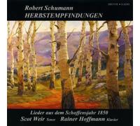 Weir/Hoffmann - Robert Schumann: Herbstempfindungen - Lieder Op. 83/89/90/96/a.o.