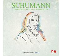 Robert Schumann - Kinderszenen, Op. 15, No. 3 "Hasche-Mann" (Digitally Remastered)