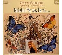 Robert Schumann , Kristin Merscher - Papillons Op.2 - Carnaval Op.9