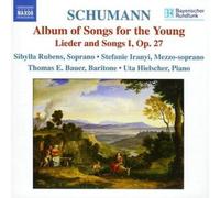 Bauer:Hielscher:Iranyi:Rubens - Schumann: Album of Songs for the Young, Lieder & Gesange op27
