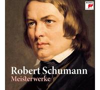 Robert Schumann - Meisterwerke