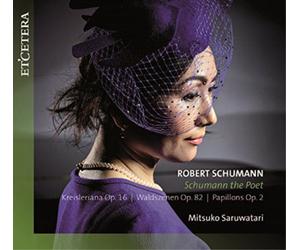 Robert Schumann Mitsuko Saruwatari: Schumann the Poet (CD) Album (US IMPORT)