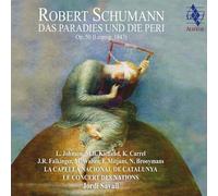 Le Concert des Nations - La Cappela Nacional de Catalunya - Jordi Savall - Schumann: Paradise and The Peri