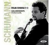 Ilya Gringolts - Schumann: Violin Sonatas 1-3