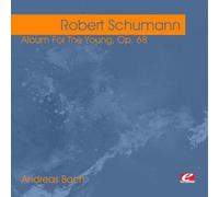 ROBERT SCHUMANN - Schumann: Album for the Young, Op. 68