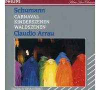 Claudio Arrau - Carnaval / Kinderszenen / Waldszenen