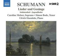 Robert Schumann : Schumann: Lieder Und Gesänge/Soldatenlied/Jugendlieder CD