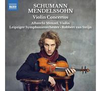 Albrecht Menzel; Leipziger Symphonieorchester; Robbert van Steijn - Robert Schumann; Felix Mendelssohn: Violin Concertos