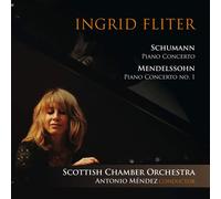 Ingrid Fliter; Scottish Chamber Orchestra; Antonio MEndez - Schumann & Mendelssohn Piano Concertos