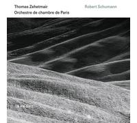 Thomas Zehetmair & Orchestre de Chambre de Paris - Schumann: Violin Concerto, Symphony No. 1, Phantasie