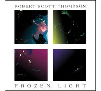 Robert Scott Thompson - Frozen Light