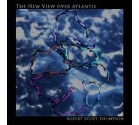 Robert Scott Thompson - The New View Over Atlantis
