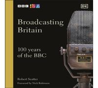 Robert Seatter Broadcasting Britain : 100 Years of the BBC Hardback Book Robert Seatter Multicolor