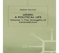 Robert Service Lenin: A Political Life : Volume 1: The Strengths of Contradiction Robert Service Multicolor