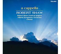 Robert Shaw Festival Singers - A Cappella
