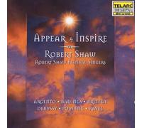 Robert Shaw Festival Singers & Robert Shaw - Appear & Inspire - Britten, Debussy, Badings Etc.