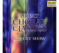 Robert Shaw - Great Choral Classics