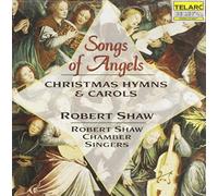 Robert Shaw - Songs of Angels: Christmas Hymns & Carols