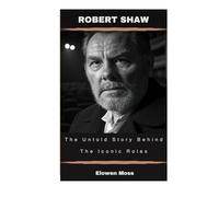 Robert Shaw: The Untold Story Behind The Iconic Roles