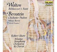 Robert Shaw - Walton: Belshazzar's Feast; Bernstein: Chichester Psalms; Missa Brevis