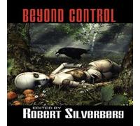 Robert Silverberg Beyond Control: Science Fiction Stories by Isaac Asimov, Philip K Robert Silverberg Multicolor