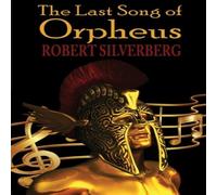 Robert Silverberg The Last Song of Orpheus Paperback Book Robert Silverberg Multicolor
