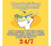 Robert Smith Hardwiring Happiness: Zen Tricks to win over stress & build a Robert Smith Multicolor