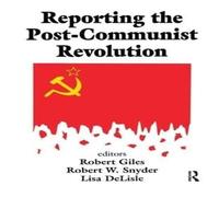 Robert Snyder Reporting the Post-communist Revolution Hardcover Book Robert Snyder Multicolor